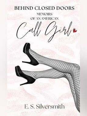 Behind Closed Doors: Memoirs Of an American Call Girl